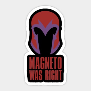 Magneto Was Right Sticker